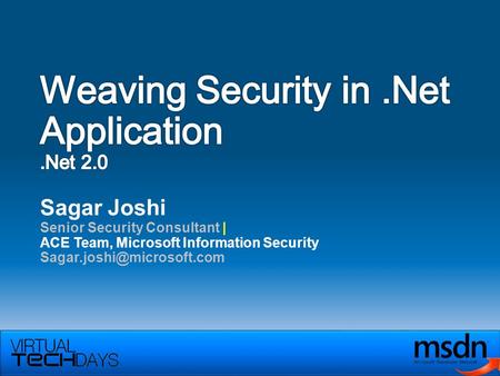 Sagar Joshi Senior Security Consultant | ACE Team, Microsoft Information Security