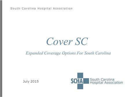 July 2015 Cover SC Expanded Coverage Options For South Carolina.