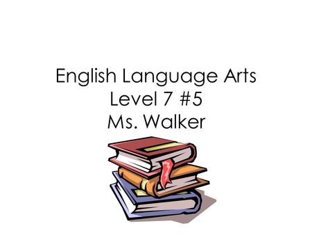 English Language Arts Level 7 #5 Ms. Walker. Today’s Objectives Prefixes that mean “not” Grammar: Parts of Speech – Conjunctions and Prepositions Articles.