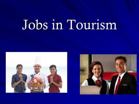 Jobs in Tourism. 8 Sectors –Accommodations –Adventure tourism and Recreation –Attractions –Events and Conferences –Food and Beverages –Tourism Services.