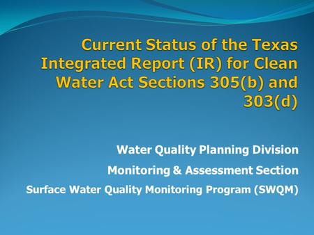 Water Quality Planning Division Monitoring & Assessment Section Surface Water Quality Monitoring Program (SWQM)