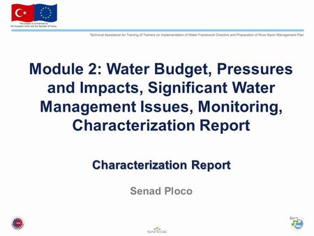Characterization Report Module 2: Water Budget, Pressures and Impacts, Significant Water Management Issues, Monitoring, Characterization Report Characterization.
