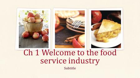 Subtitle Ch 1 Welcome to the food service industry.