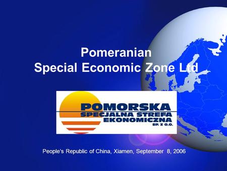 Pomeranian Special Economic Zone Ltd People’s Republic of China, Xiamen, September 8, 2006.