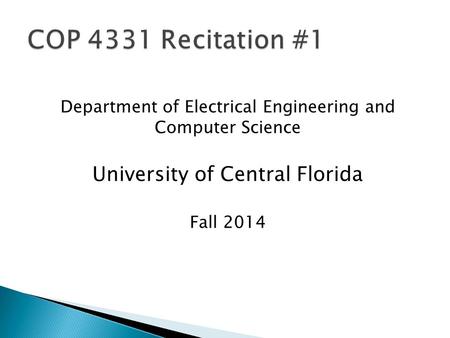 Department of Electrical Engineering and Computer Science University of Central Florida Fall 2014.