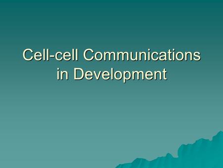 Cell-cell Communications in Development