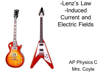 -Lenz’s Law -Induced Current and Electric Fields