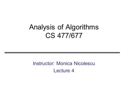 Analysis of Algorithms CS 477/677