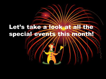 Let’s take a look at all the special events this month!