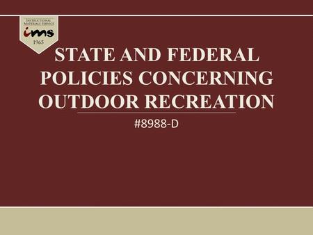STATE AND FEDERAL POLICIES CONCERNING OUTDOOR RECREATION