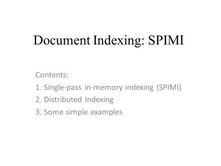 Document Indexing: SPIMI