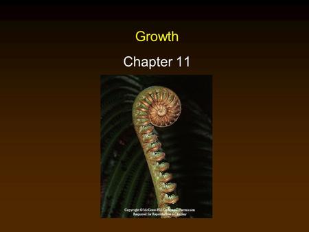Growth Chapter 11 Copyright © McGraw-Hill Companies Permission Required for Reproduction or Display.