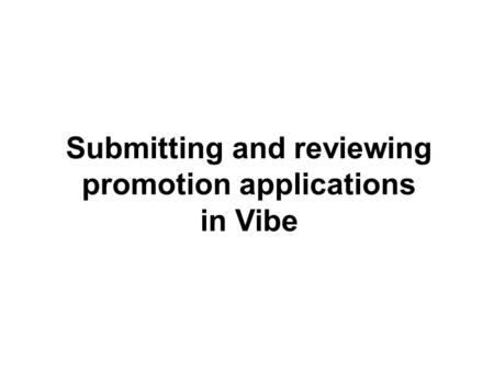 Submitting and reviewing promotion applications in Vibe.