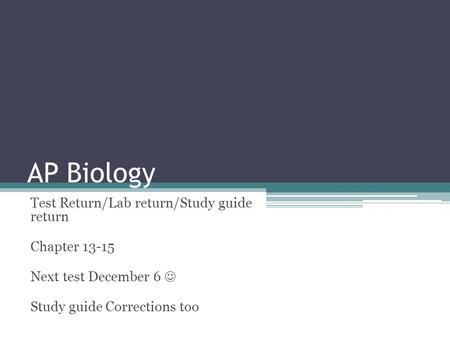 AP Biology Test Return/Lab return/Study guide return Chapter 13-15