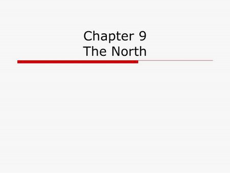 Chapter 9 The North. Graphic Overview: Copy down in your notes Causes *greater demand for finished goods. *new inventions *raw materials Transportation.