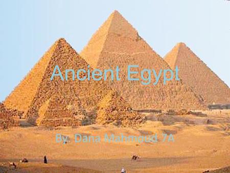 Ancient Egypt By: Dana Mahmoud 7A. The Map Of Egypt.