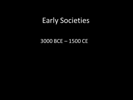 Early Societies 3000 BCE – 1500 CE. Medieval London.