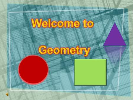 Welcome to Geometry.