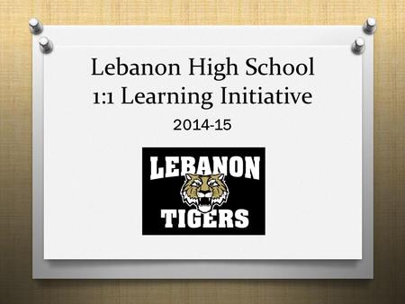 Lebanon High School 1:1 Learning Initiative 2014-15.