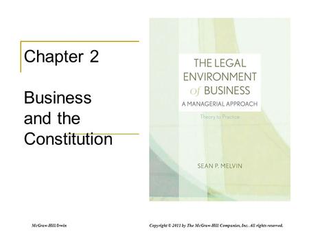 McGraw-Hill/Irwin Copyright © 2011 by The McGraw-Hill Companies, Inc. All rights reserved. Chapter 2 Business and the Constitution.