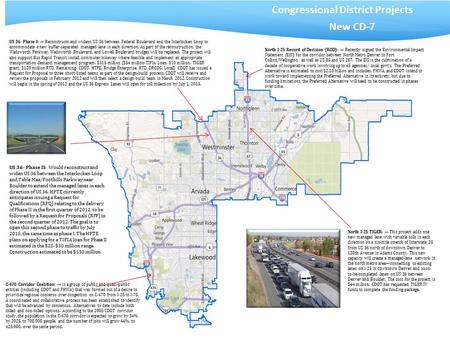 Congressional District Projects New CD-7 North I-25 Record of Decision (ROD): — Recently signed the Environmental Impact Statement (EIS), for the corridor.