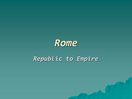 Rome Republic to Empire. The Etruscans  They lived on a plain north of Rome called Eturia.  Historians are unsure where these people came from.  By.