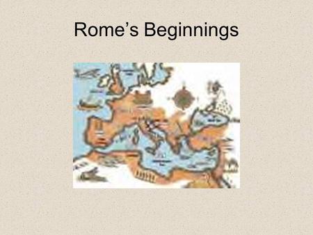 Rome’s Beginnings The Origins of Rome Geography was important for the rise of Roman civilization. Across the top are the Alps, high mountains that separate.