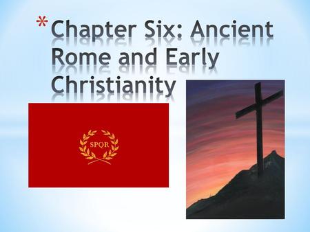 1. How did Rome come to be such a powerful empire and how has it impacted our world today? 2. Describe the origins and rise of Christianity and explain.