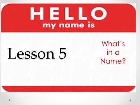 Lesson 5 What’s in a Name?. Bell Ringer Open to page 7. Write the definitions for the following terms as defined on page 7. Voice Diction Syntax Imagery.