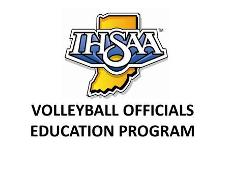VOLLEYBALL OFFICIALS EDUCATION PROGRAM. Libero Player Tutorial View as a slideshow presentation. Use the space bar to advance the slides.