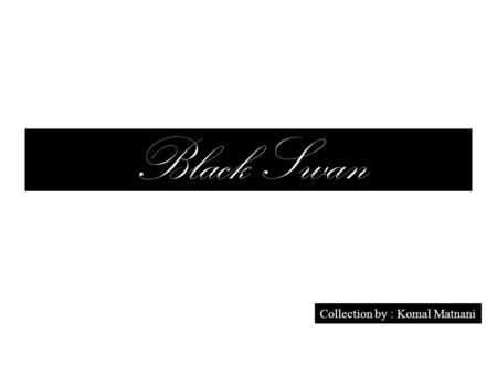 Black Swan Collection by : Komal Matnani. Inspiration & Mood.