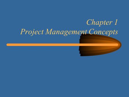Chapter 1 Project Management Concepts. 22 Learning Objectives Definition of a project and its attributes Key constraints within which a project must be.