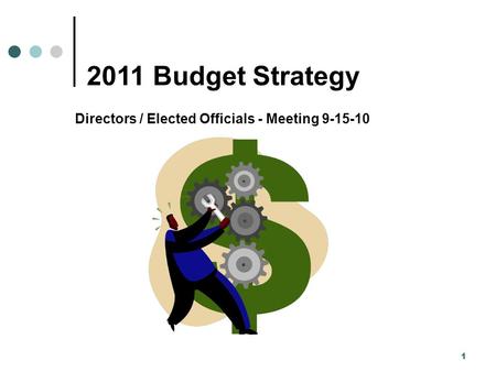 1 2011 Budget Strategy Directors / Elected Officials - Meeting 9-15-10.
