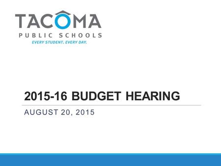 2015-16 BUDGET HEARING AUGUST 20, 2015. Update Since the Hearing AVID ◦Additional staff professional development training ◦Building site plans for AVID.