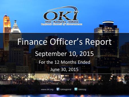 Finance Officer’s Report September 10, 2015 For the 12 Months Ended June 30, 2015.