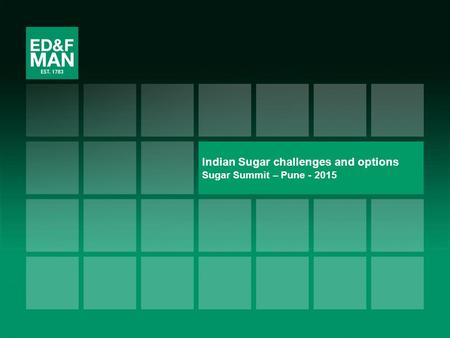1 Indian Sugar challenges and options Sugar Summit – Pune - 2015.