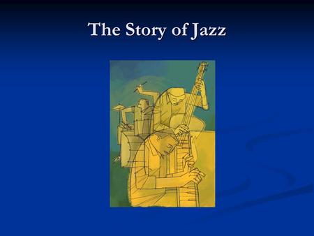 The Story of Jazz.
