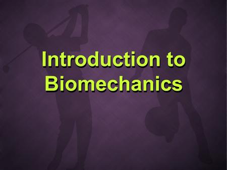 Introduction to Biomechanics. Biomechanics – What is it? The mechanical bases of biological systems. The application of mechanical laws to living structures.