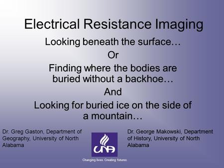 Electrical Resistance Imaging Looking beneath the surface… Or Finding where the bodies are buried without a backhoe… And Looking for buried ice on the.
