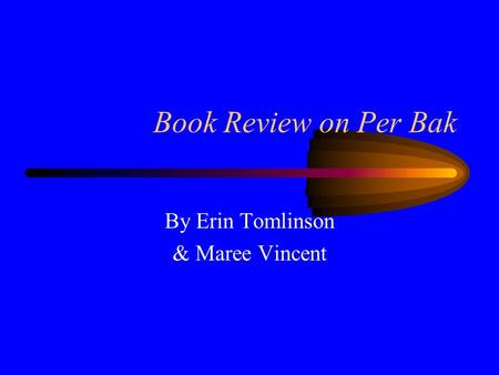Book Review on Per Bak By Erin Tomlinson & Maree Vincent.