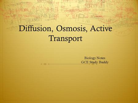 Diffusion, Osmosis, Active Transport
