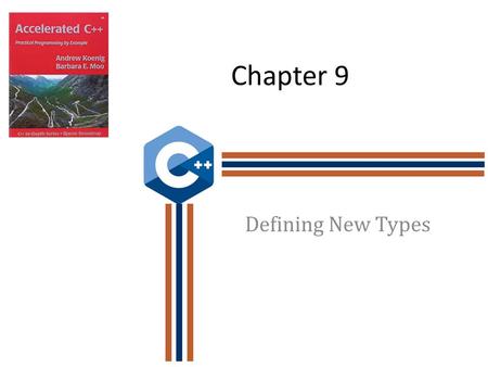 Chapter 9 Defining New Types. Objectives Explore the use of member functions when creating a struct. Introduce some of the concepts behind object-oriented.