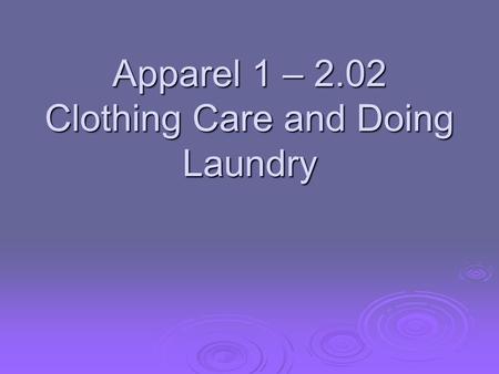 Apparel 1 – 2.02 Clothing Care and Doing Laundry