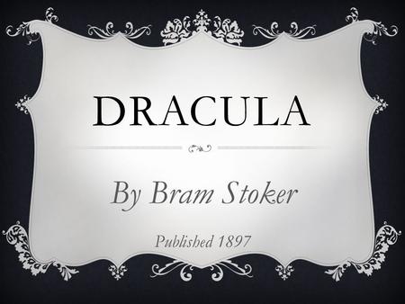 By Bram Stoker Published 1897