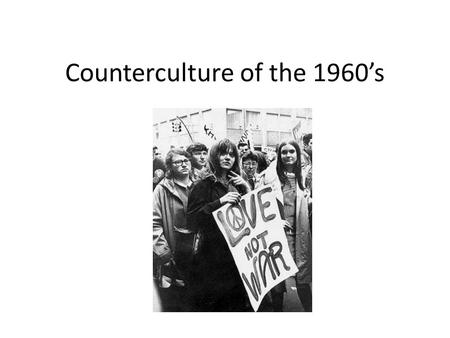 Counterculture of the 1960’s