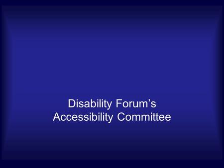 Disability Forum’s Accessibility Committee. Overview This template is a guide for creating accessible PowerPoint presentations. This template uses fonts,