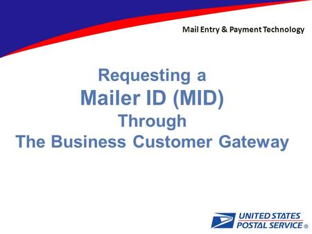 Mail Entry & Payment Technology Requesting a Mailer ID (MID) Through The Business Customer Gateway.