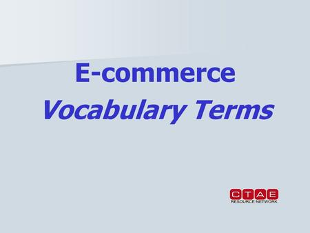 E-commerce Vocabulary Terms. E-commerce Buying and selling of goods, services, or information via World Wide Web, email, or other pathways on the Internet.