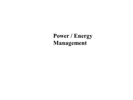 Power / Energy Management. Background  USA has 6% of worlds population - Uses 33% of energy consumed  In 1946 we used 30*10 15 BTU  In 1980 we used.