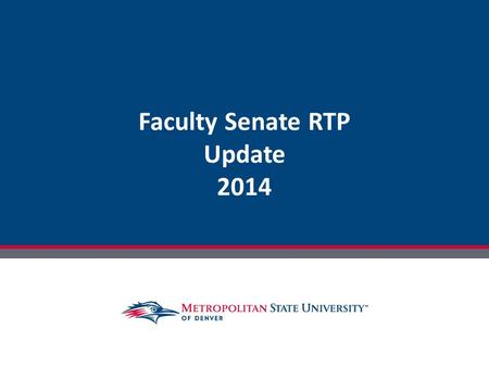 Faculty Senate RTP Update 2014. Issues Brought by FS-RTP Issue: Extend review deadlines to meet increase in quantity of portfolios, academic calendar,